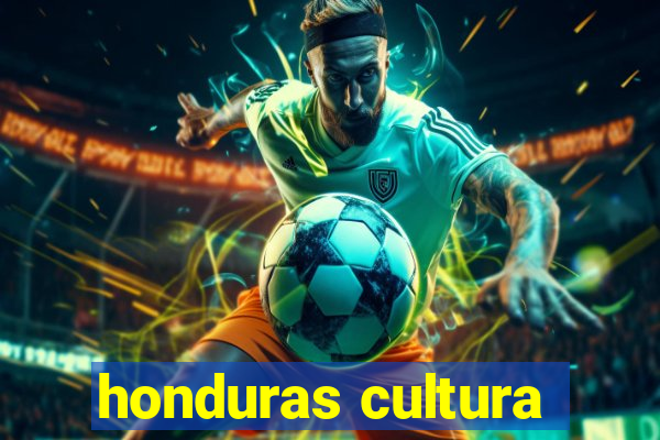 honduras cultura